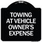 Signmission Towing Vehicle Owners Expense Heavy-Gauge Aluminum Architectural Sign, 18" L, 18" H, BW-1818-24410 A-DES-BW-1818-24410 - alternate 1